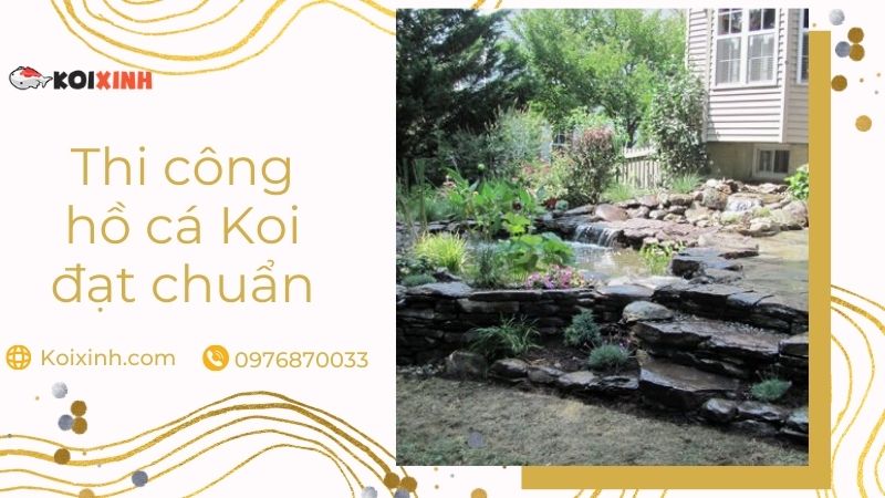 Thiết Kế, Thi Công Hồ Cá Koi đạt Chuẩn – Uy Tín, Bảo Hành Dài Hạn Thiết Kế, Thi Công Hồ Cá Koi đạt Chuẩn – Uy Tín, Bảo Hành Dài Hạn