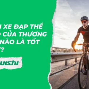 Chon xe đạp thể thao của thương hiệu n&agrave;o l&agrave; tốt nhất?