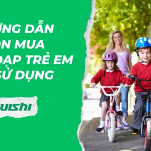 Hướng dẫn chọn mua xe đạp trẻ em dễ sử dụng cho bé