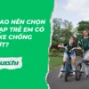 Tại sao nên chọn xe đạp trẻ em có lốp xe chống trượt?