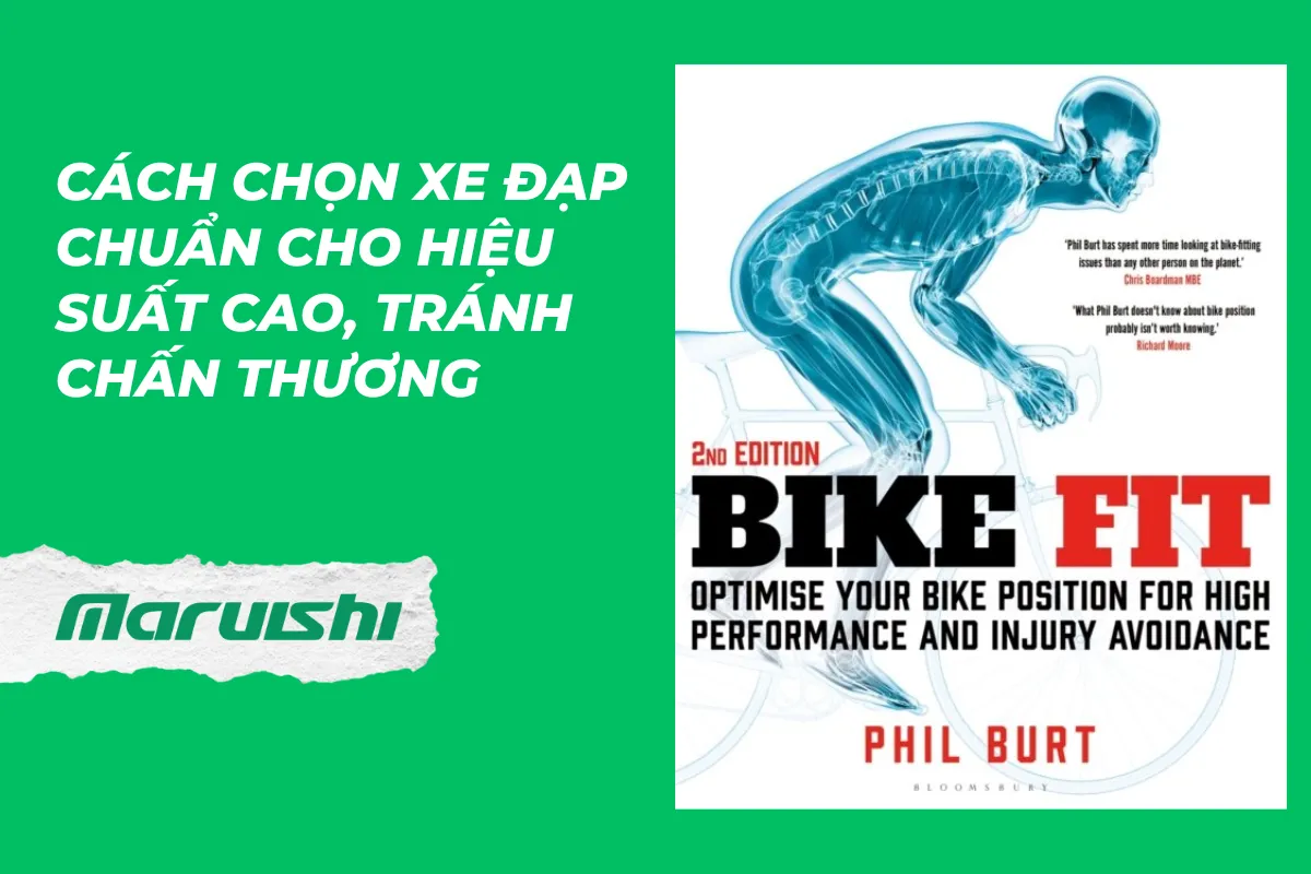 [Ebook Việt Hóa] Bike Fit - 2nd Edition Optimise Your Bike Position for High Performance and Injury Avoidance (Cách chọn xe đạp chuẩn cho hiệu suất cao, tránh chấn thương) (2022) - Phil Burt