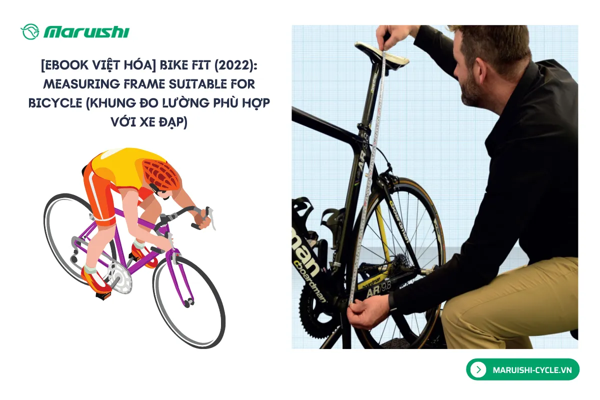 [Ebook Việt Hóa] Bike Fit (2022): Measuring Frame Suitable for Bicycle (Khung đo lường phù hợp với xe đạp)