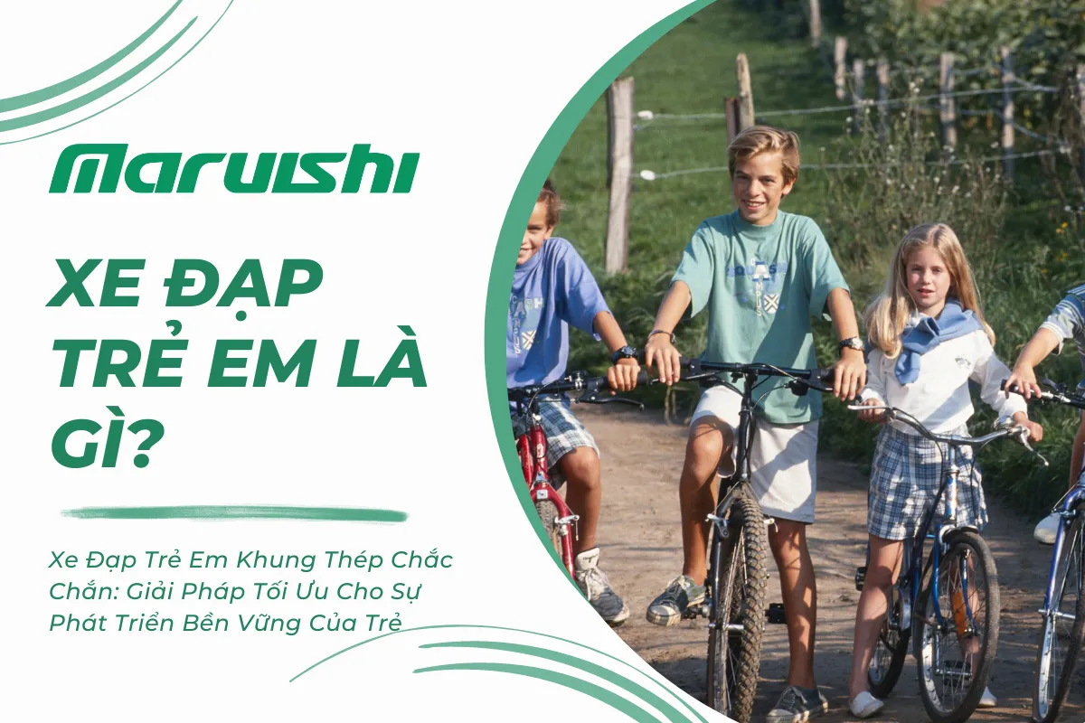 Xe Đạp Trẻ Em Khung Thép Chắc Chắn: Giải Pháp Tối Ưu Cho Sự Phát Triển Bền Vững Của Trẻ