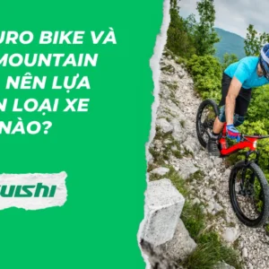 Enduro Bike và All Mountain Bike, nên lựa chọn loại xe đạp nào?