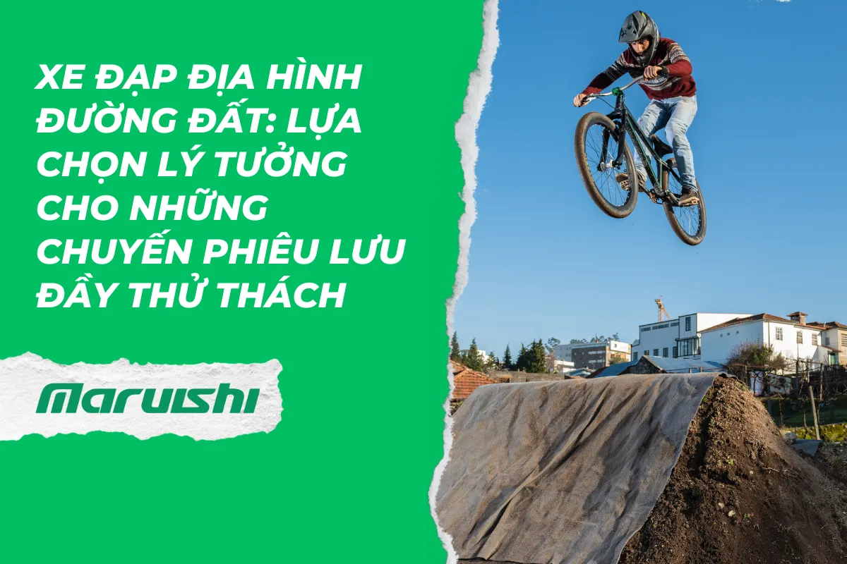 Xe đạp địa hình đường đất: Lựa chọn lý tưởng cho những chuyến phiêu lưu đầy thử thách