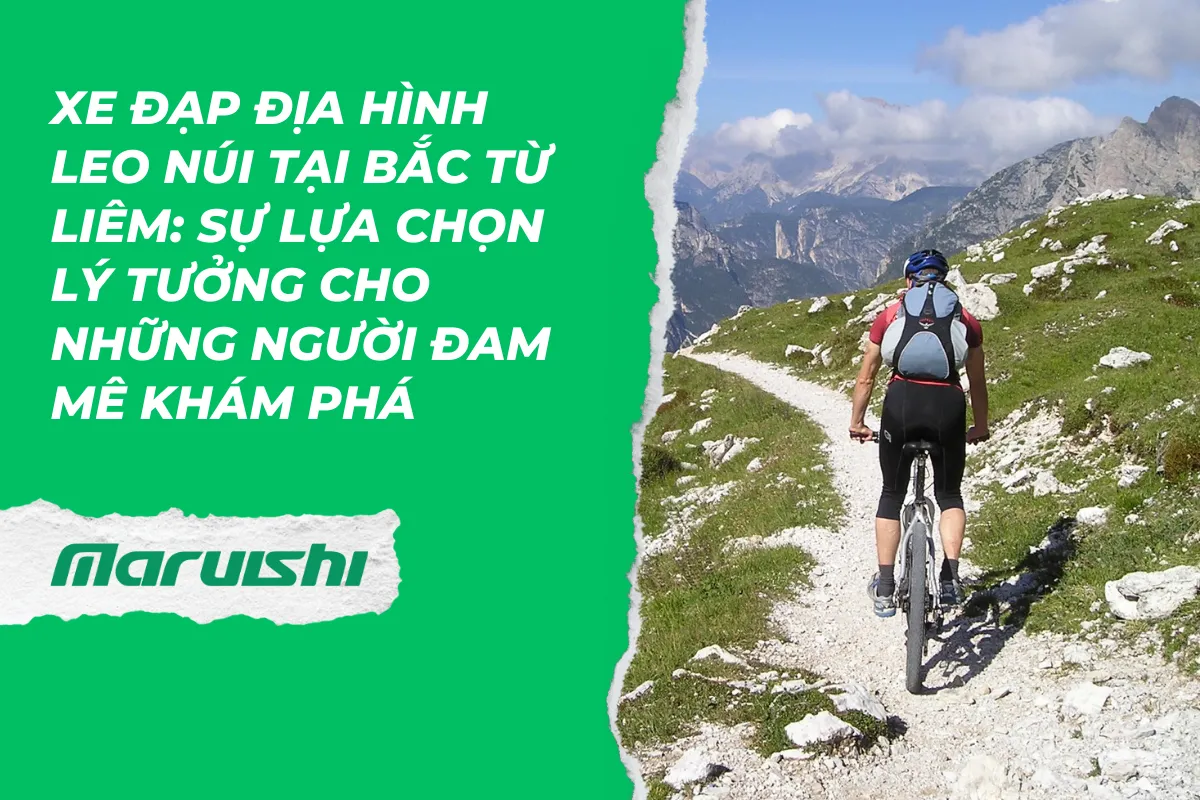 Xe đạp địa hình leo núi tại Bắc Từ Liêm: Sự lựa chọn lý tưởng cho những người đam mê khám phá