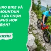 Enduro bike và All mountain bike, lựa chọn nào phù hợp cho bạn?