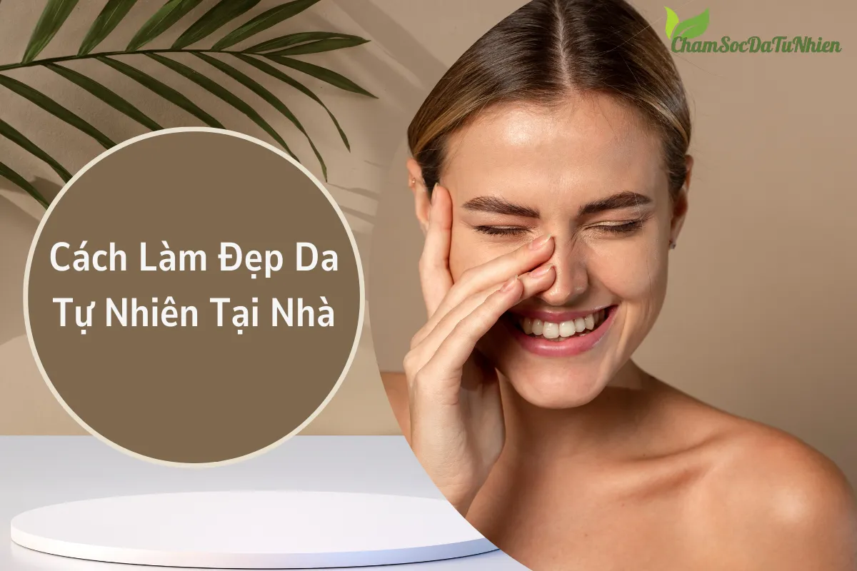 Cách Làm Đẹp Da Tự Nhiên Tại Nhà Cách Làm Đẹp Da Tự Nhiên Tại Nhà