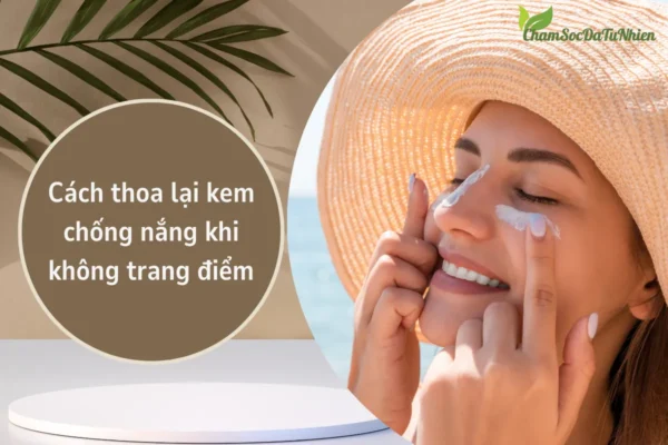 Cách thoa lại kem chống nắng khi không trang điểm (1)