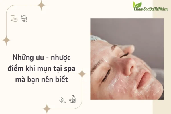 Những ưu nhược điểm khi mụn tại spa mà bạn nên biết (1)