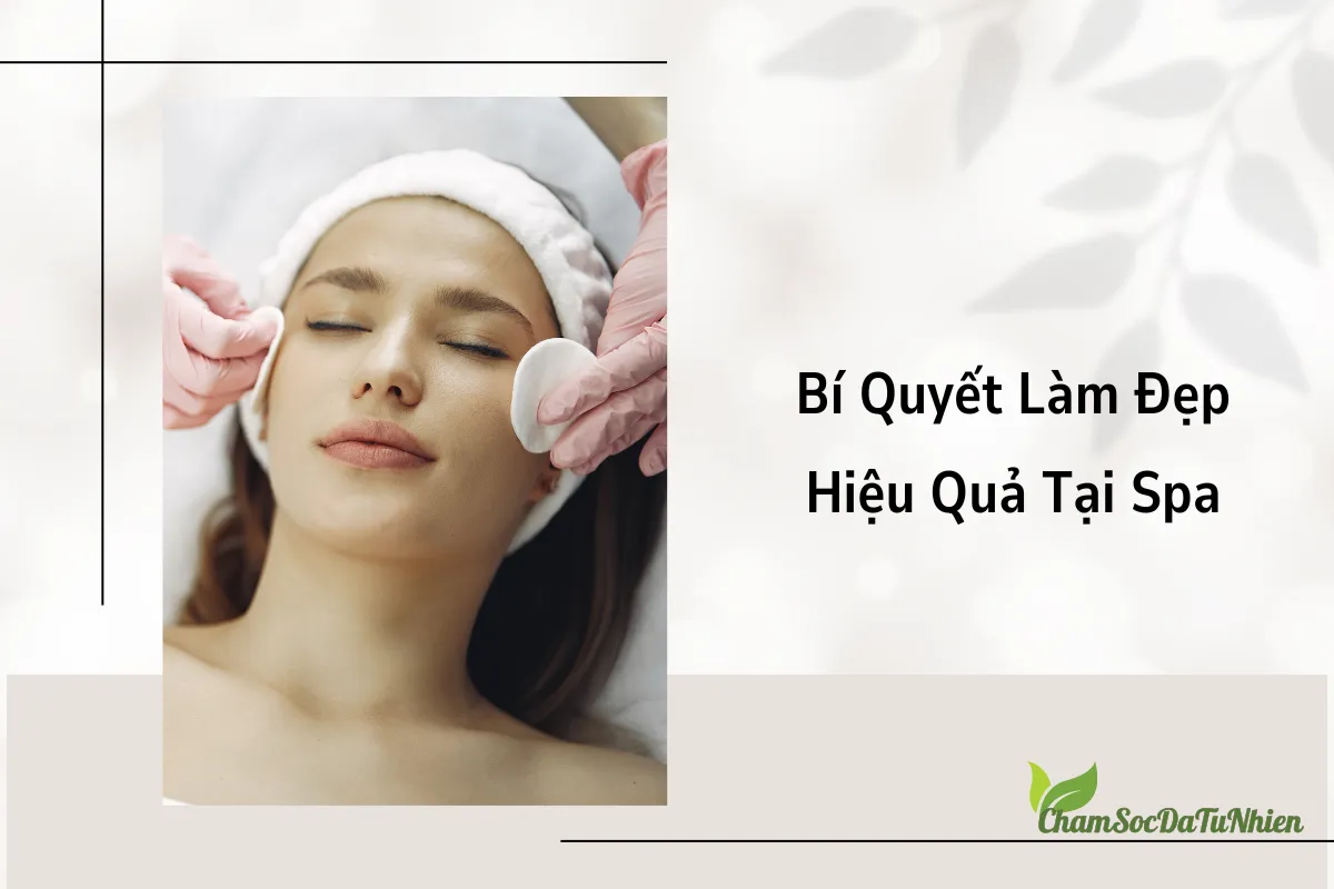 Bí Quyết Làm Đẹp Hiệu Quả Tại Spa (2) Bí Quyết Làm Đẹp Hiệu Quả Tại Spa (2)