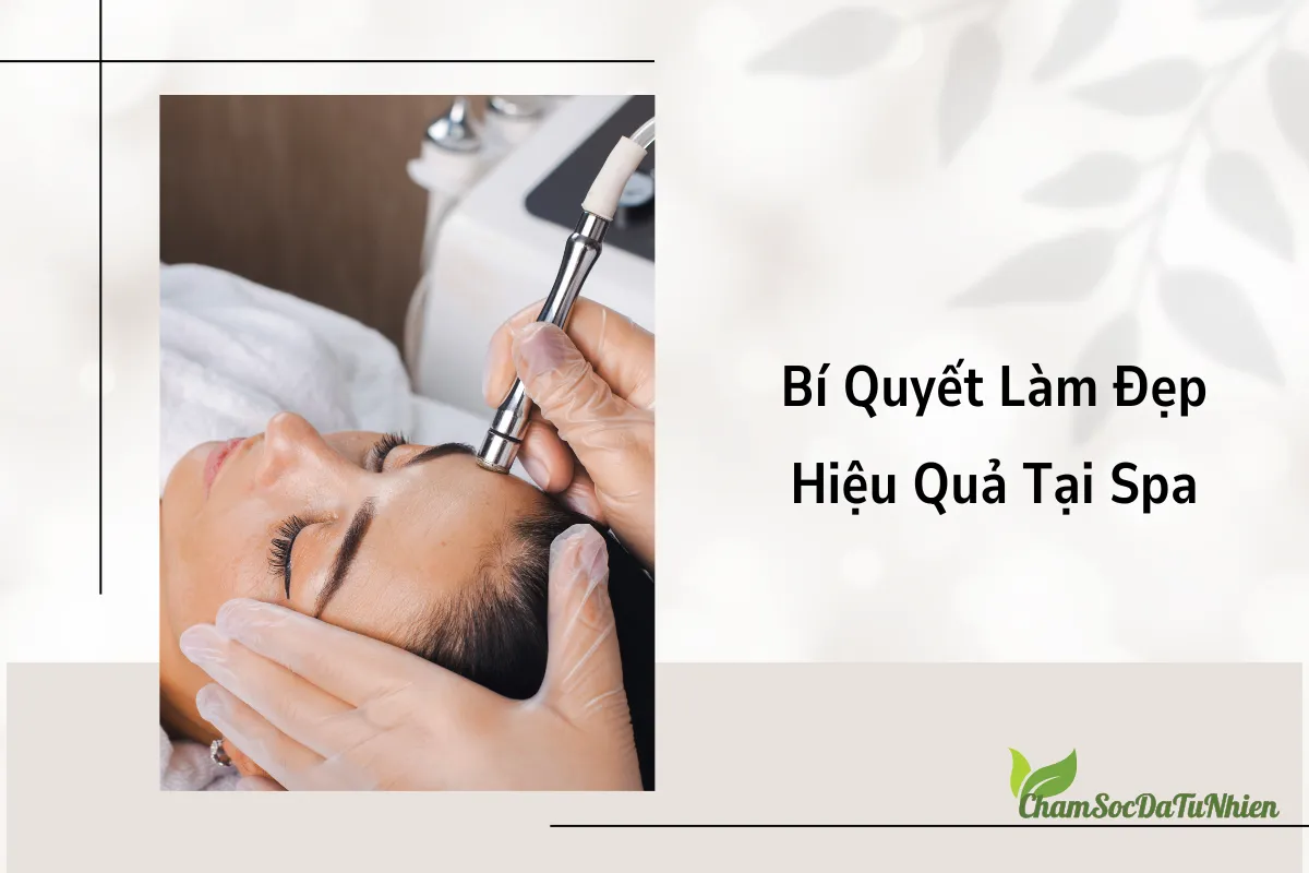 Bí Quyết Làm Đẹp Hiệu Quả Tại Spa Bí Quyết Làm Đẹp Hiệu Quả Tại Spa