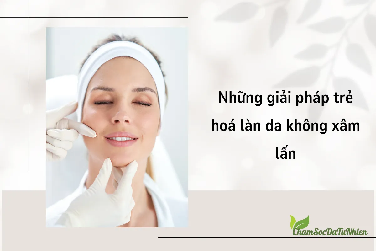 Những giải pháp trẻ hoá làn da không xâm lấn (2) Những giải pháp trẻ hoá làn da không xâm lấn (2)