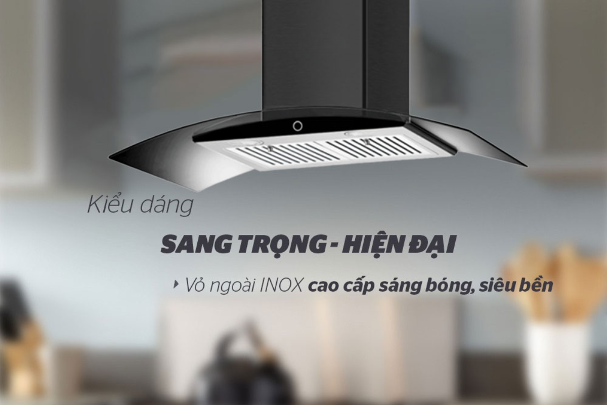 Máy hút mùi Bắc Ninh với thiết kế sang trọng bền bỉ