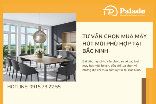 Tư vấn chọn mua máy hút mùi phù hợp tại Bắc Ninh