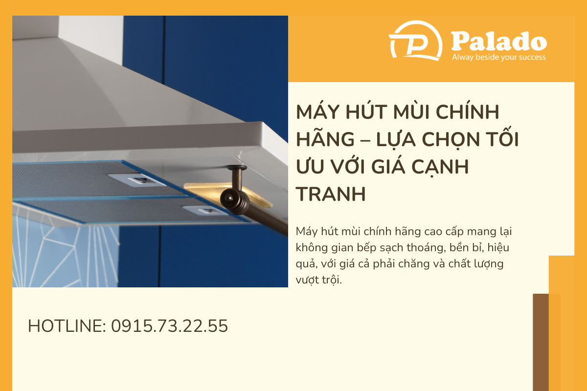 Máy hút mùi chính hãng – Lựa chọn tối ưu với giá cạnh tranh