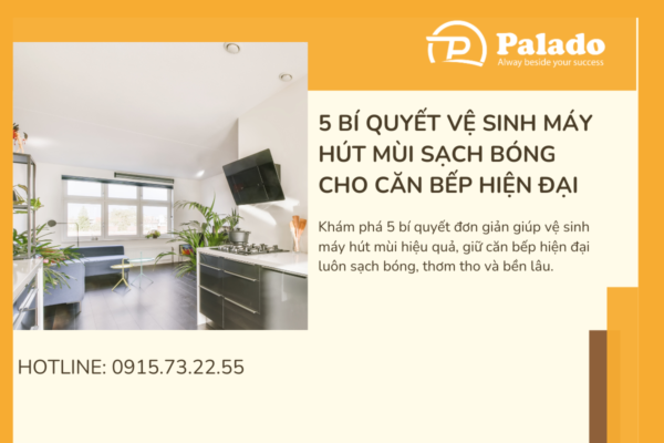 5 bí quyết vệ sinh máy hút mùi sạch bóng cho căn bếp hiện đại