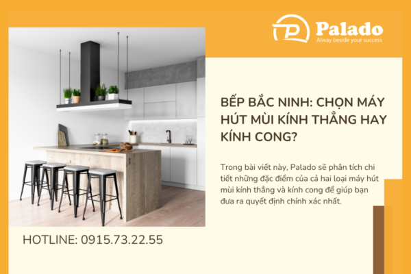 Bếp Bắc Ninh Chọn máy hút mùi kính thẳng hay kính cong