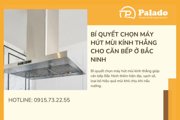 Bí quyết chọn máy hút mùi kính thẳng cho căn bếp ở Bắc Ninh