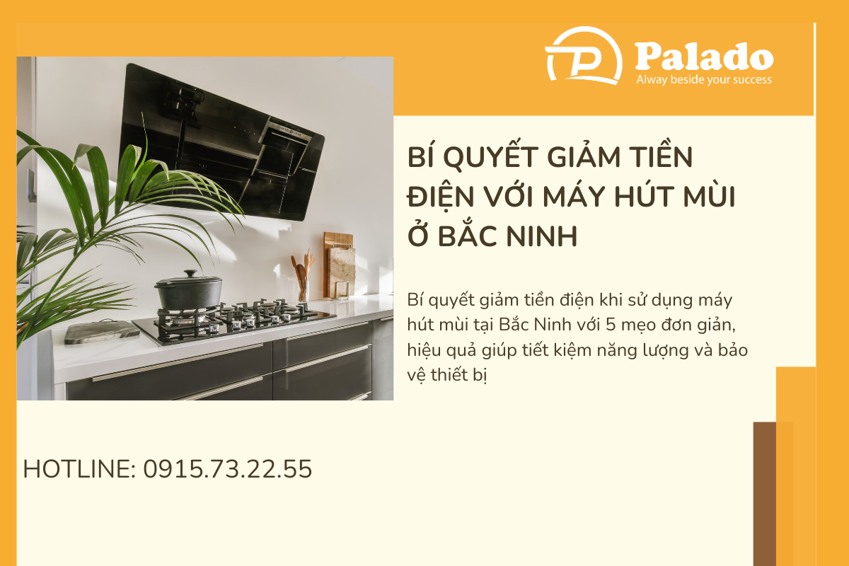 Bí quyết giảm tiền điện với máy hút mùi ở Bắc Ninh
