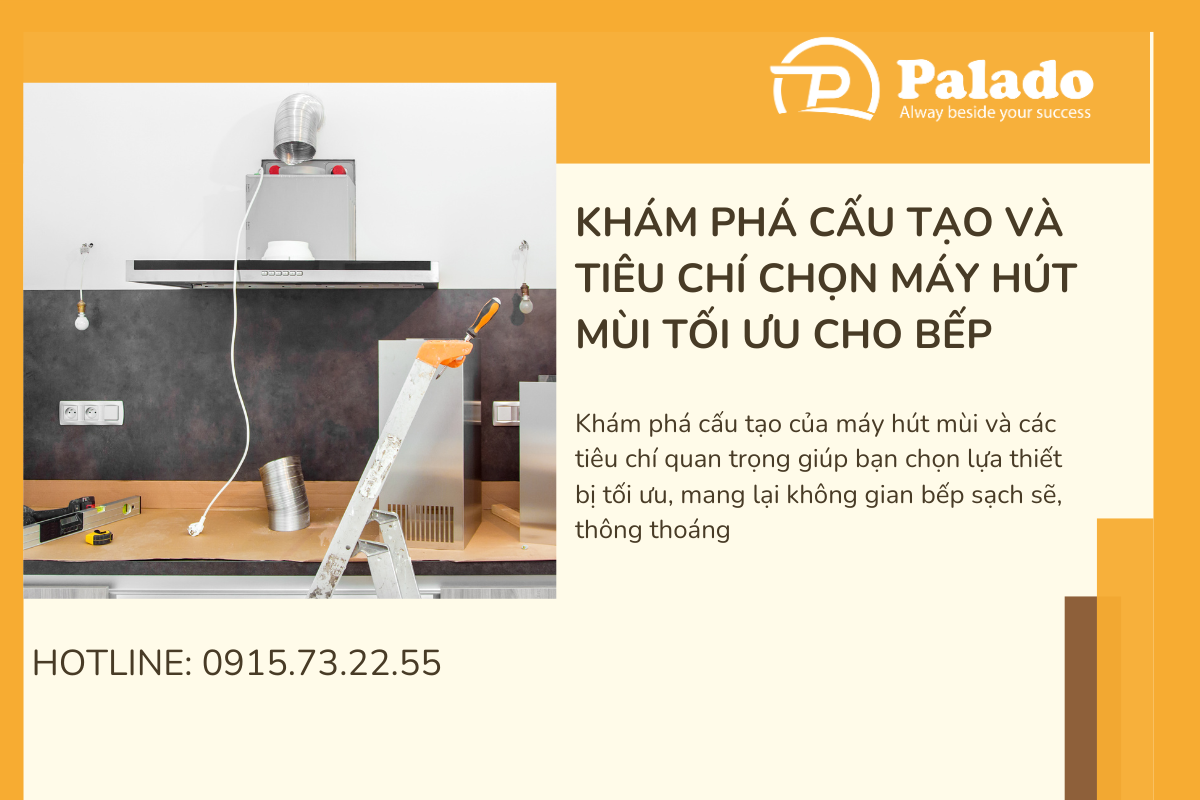 Khám phá cấu tạo và tiêu chí chọn máy hút mùi tối ưu cho bếp