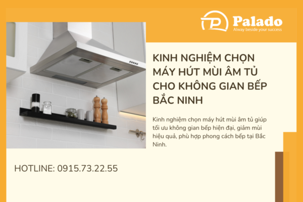 Kinh nghiệm chọn máy hút mùi âm tủ cho không gian bếp Bắc Ninh