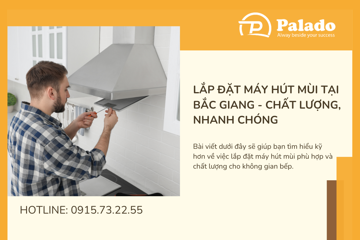 Lắp đặt máy hút mùi tại Bắc Giang Chất lượng, nhanh chóng