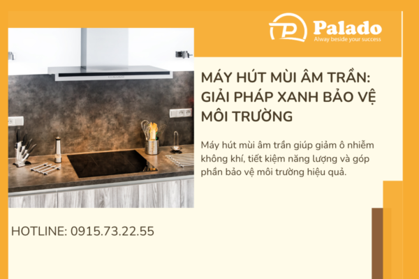 Máy hút mùi âm trần Giải pháp xanh bảo vệ môi trường