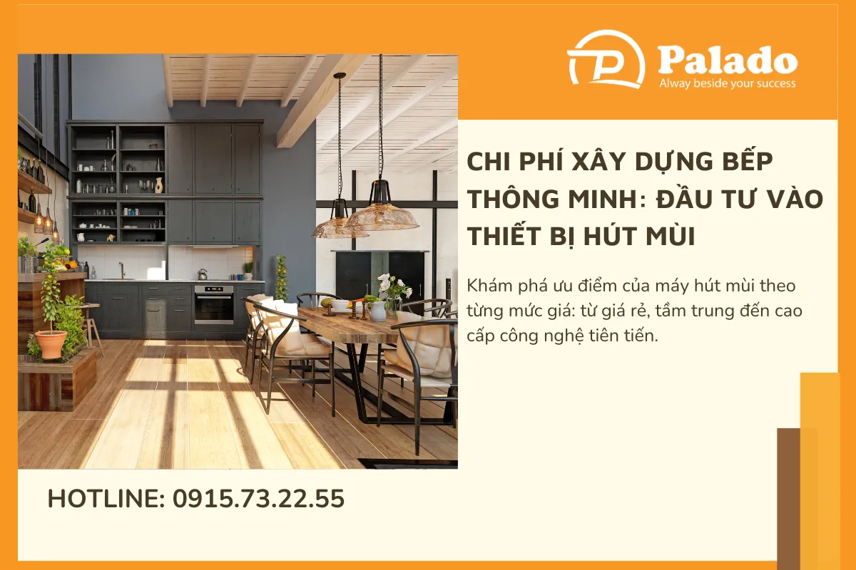 Chi phí xây dựng bếp thông minh Đầu tư vào thiết bị hút mùi