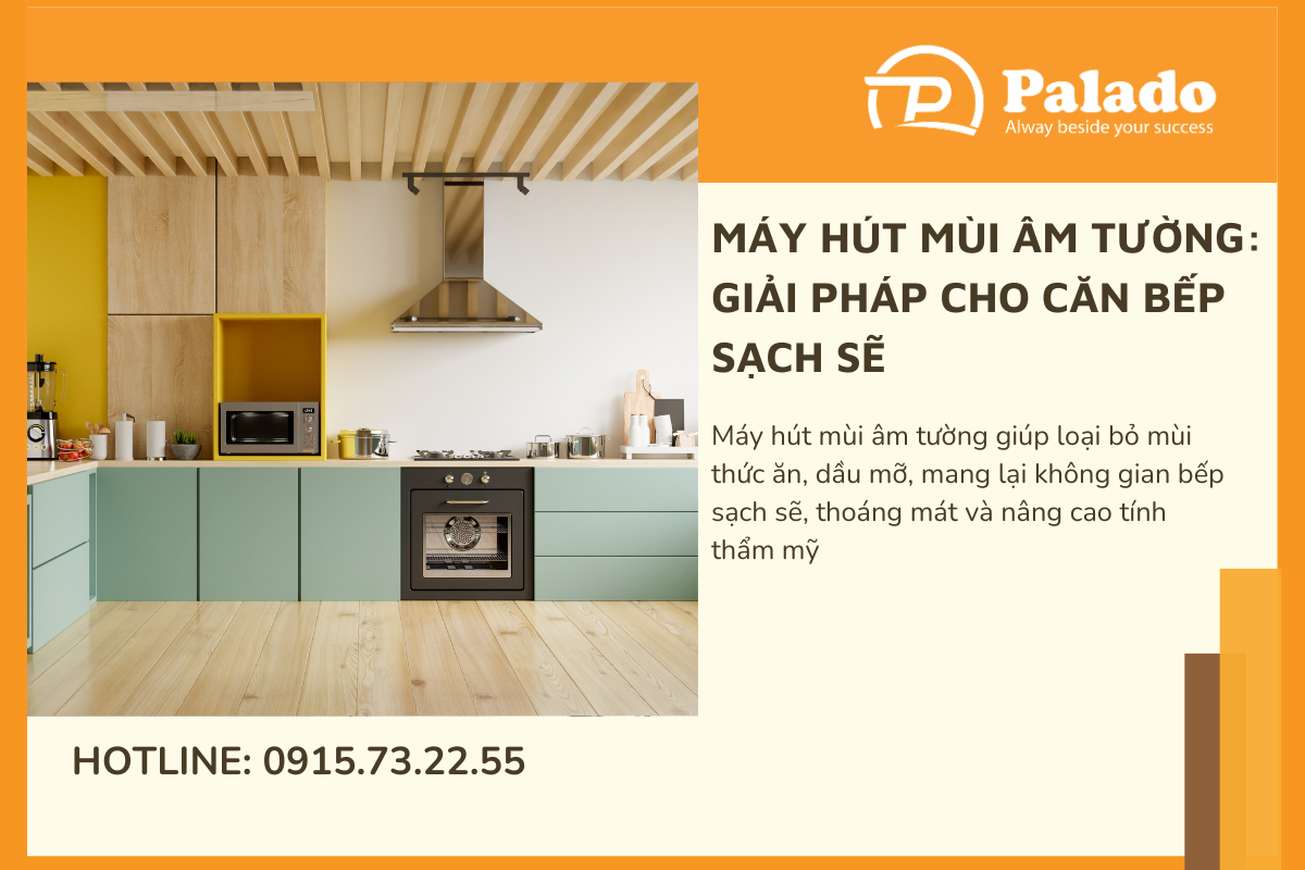 Máy hút mùi âm tường Giải pháp cho căn bếp sạch sẽ