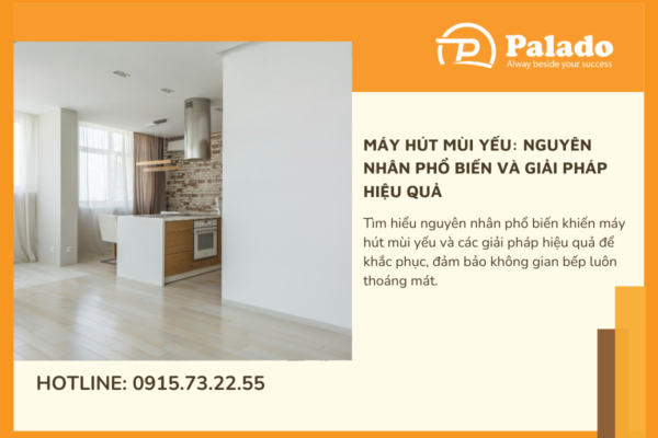 Máy hút mùi yếu Nguyên nhân phổ biến và giải pháp hiệu quả