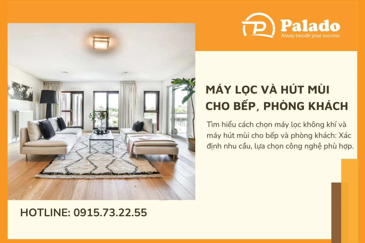 Máy lọc và hút mùi cách chọn tối ưu cho bếp, phòng khách
