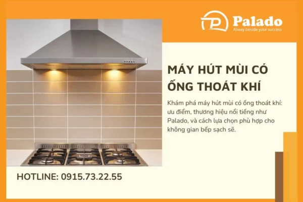 Tìm hiểu chi tiết máy hút mùi có ống thoát khí