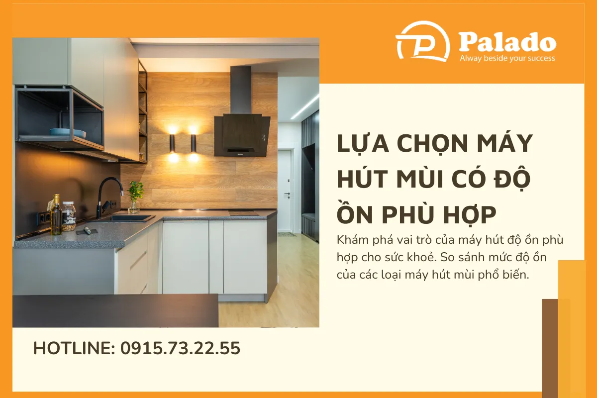 Lựa chọn máy hút mùi có độ ồn phù hợp bạn đã biết chưa