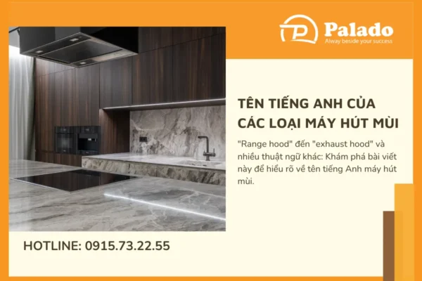 Tên tiếng anh của các loại máy hút mùi (1)