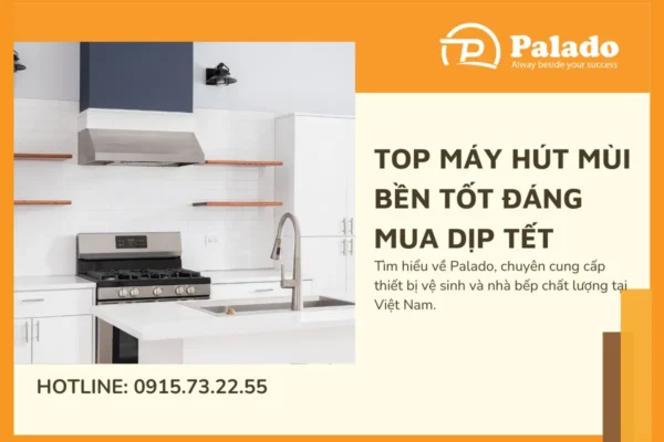 Top máy hút mùi bền tốt đáng mua nhất dịp Tết (1)