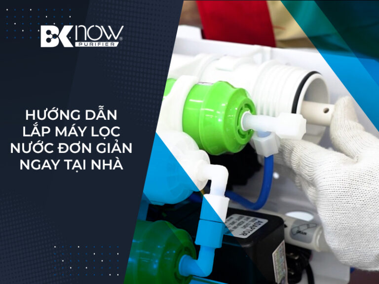Hướng dẫn lắp máy lọc nước đơn giản ngay tại nhà
