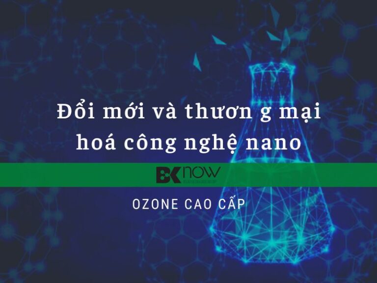 đổi mới và thươn g mại hoá công nghệ nano-2