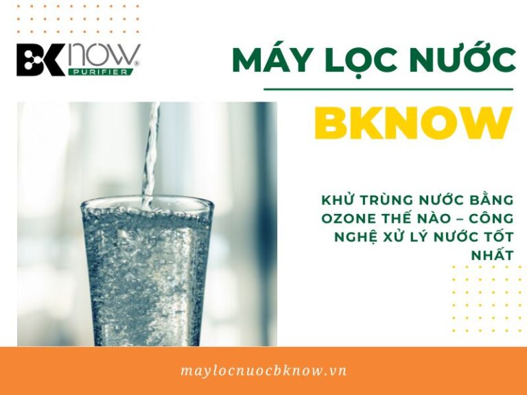 Máy lọc nước OZONE: Diệt Khuẩn Cực Nhanh - Cực Mạnh Máy lọc nước OZONE: Diệt Khuẩn Cực Nhanh - Cực Mạnh