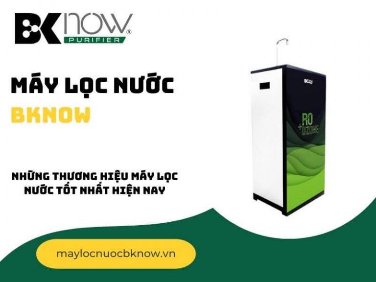 Những thương hiệu máy lọc nước tốt nhất hiện nay