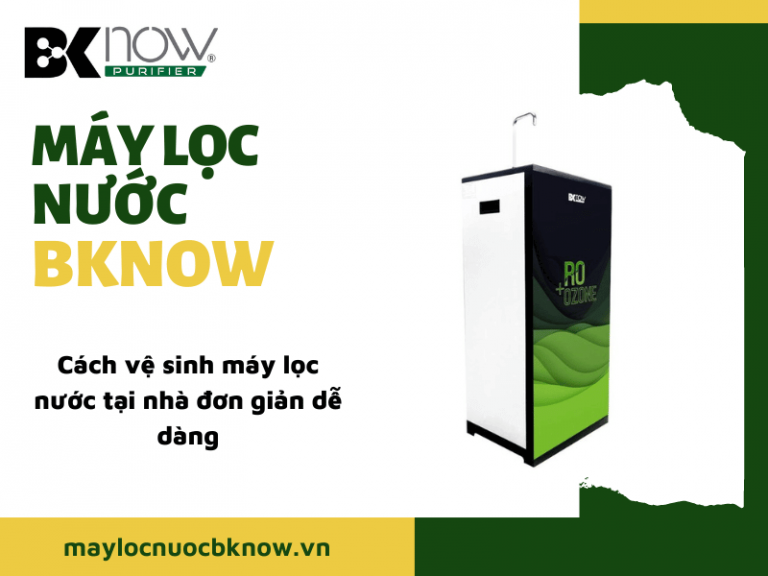 Cách vệ sinh máy lọc nước tại nhà đơn giản dễ dàng