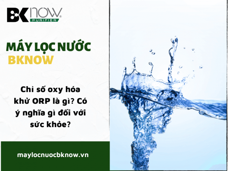 Chỉ số oxy hóa khử ORP là gì? Có ý nghĩa gì đối với sức khỏe?