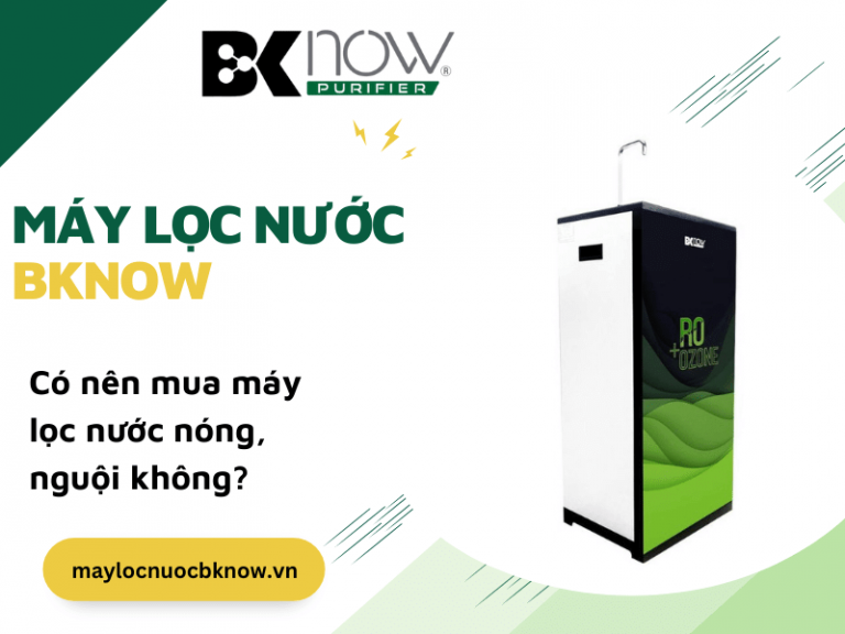 Có nên mua máy lọc nước nóng, nguội không? Có nên mua máy lọc nước nóng, nguội không?