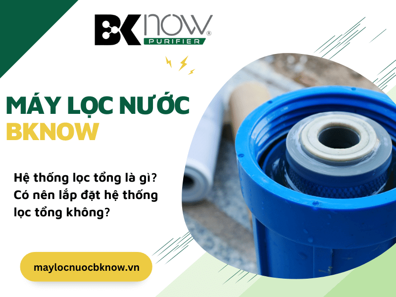 Một số hệ thống lọc tổng phổ biến hiện nay Một số hệ thống lọc tổng phổ biến hiện nay