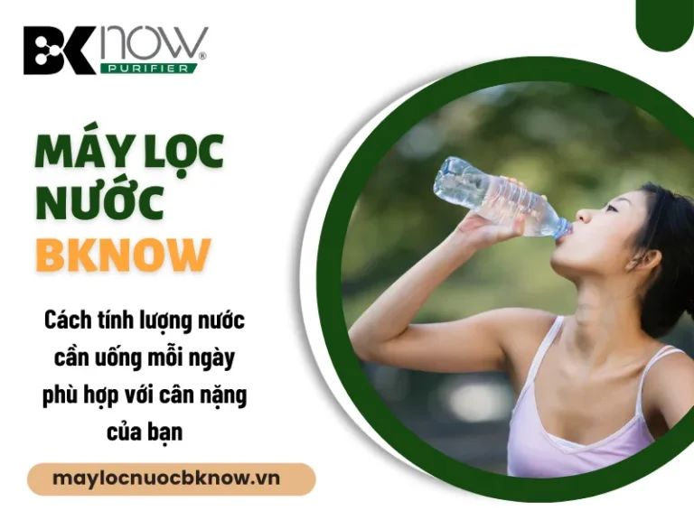 Cách tính lượng nước cần uống mỗi ngày phù hợp với cân nặng của bạn