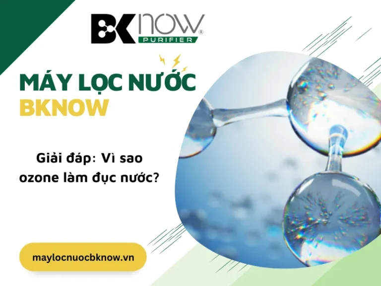 Giải đáp: Vì sao ozone làm đục nước?