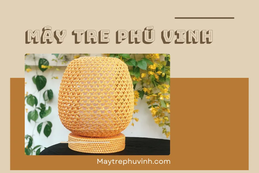 Mây Tre Phú Vinh - Nhà cung cấp đèn mây tre đan số lượng lớn giá tốt tại Hà Nội