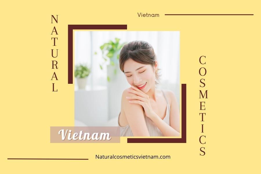 Domestic Natural and Organic Cosmetics are gaining popularity in Vietnam