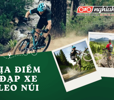 Địa điểm cho bạn đạp xe leo núi