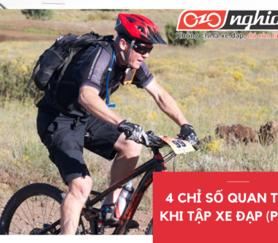 4 chỉ số luyện tập có thể thay đổi hoàn toàn cách chúng ta đi xe đạp (phần 2)
